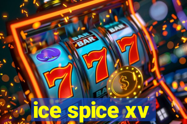 ice spice xv